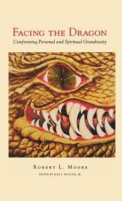 Facing the Dragon: Confronting Personal and Spiritual Grandiosity