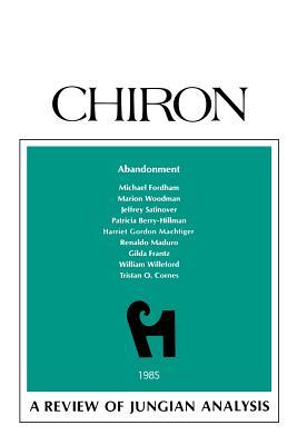 Abandonment: A Review of Jungian Analysis (Chiron Clinical Series)