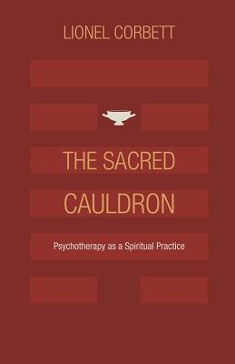 The Sacred Cauldron: Psychotherapy as a Spiritual Practice