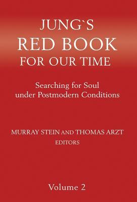 Jung`s Red Book For Our Time: Searching for Soul under Postmodern Conditions Volume 2