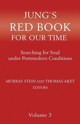 Jung's Red Book for Our Time: Searching for Soul Under Postmodern Conditions Volume 3