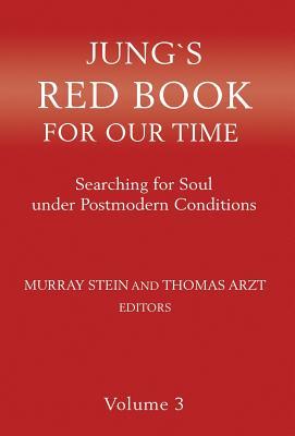 Jung's Red Book for Our Time: Searching for Soul Under Postmodern Conditions Volume 3