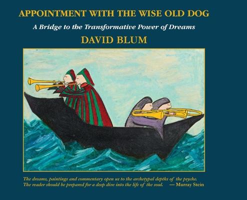 Appointment with the Wise Old Dog: A Bridge to the Transformative Power of Dreams