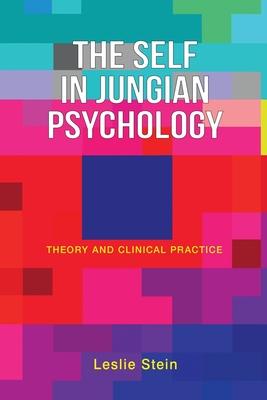 The Self in Jungian Psychology: Theory and Clinical Practice