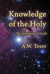 Knowledge of the Holy: The Attributes of God Subscription