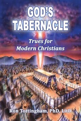 God's Tabernacle: Trues for Modern Christians