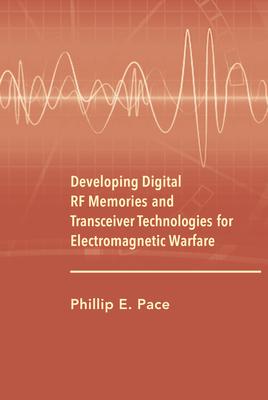 Developing Digital RF Memories and Tranceiver Technologies for Electronic Warfare