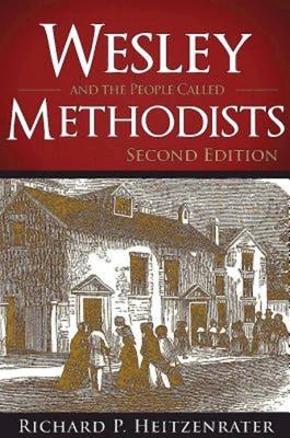 Wesley and the People Called Methodists: Second Edition