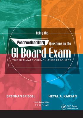 Acing the Pancreaticobiliary Questions on the GI Board Exam: The Ultimate Crunch-Time Resource