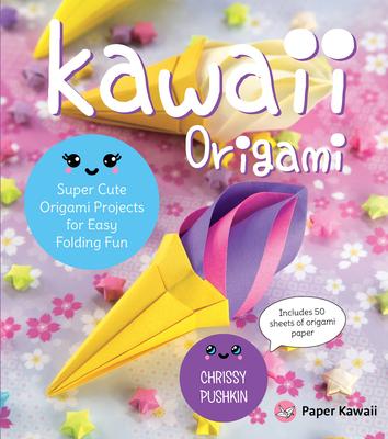 Kawaii Origami: Super Cute Origami Projects for Easy Folding Fun