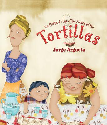 La Fiesta de Las Tortillas (Bilingual Edition)