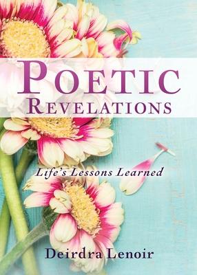 Poetic Revelations: Life's Lessons Learned