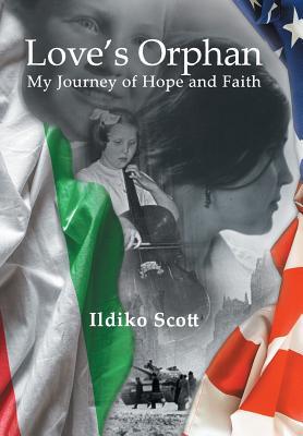 Love's Orphan: My Journey of Hope and Faith