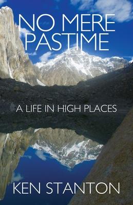 No Mere Pastime: A Life in High Places Subscription