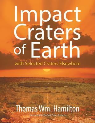 Impact Craters of Earth: with Selected Craters Elsewhere