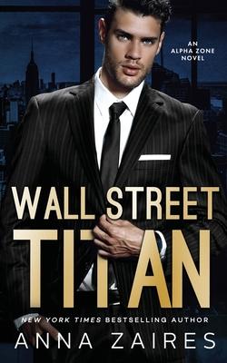 Wall Street Titan: An Alpha Zone Novel