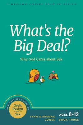 What's the Big Deal?: Why God Cares about Sex