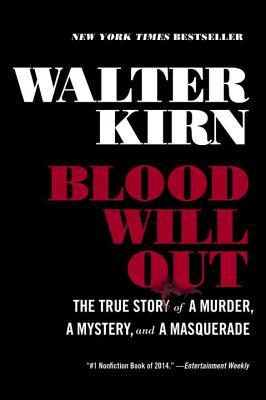 Blood Will Out: The True Story of a Murder, a Mystery, and a Masquerade