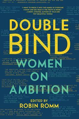 Double Bind: Women on Ambition