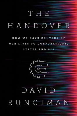 The Handover: How We Gave Control of Our Lives to Corporations, States and Ais