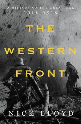 The Western Front: A History of the Great War, 1914-1918