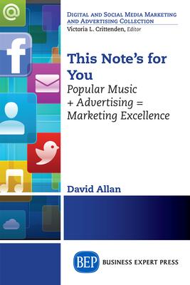 This Note's For You: Popular Music + Advertising = Marketing Excellence