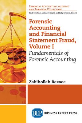 Forensic Accounting and Financial Statement Fraud, Volume I: Fundamentals of Forensic Accounting