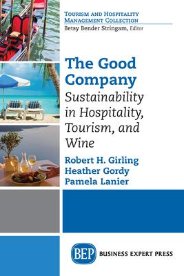 The Good Company: Sustainability in Hospitality, Tourism, and Wine