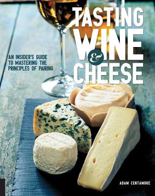 Tasting Wine and Cheese: An Insider's Guide to Mastering the Principles of Pairing Subscription