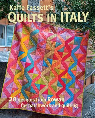 Kaffe Fassett's Quilts in Italy: 20 Designs from Rowan for Patchwork and Quilting Subscription