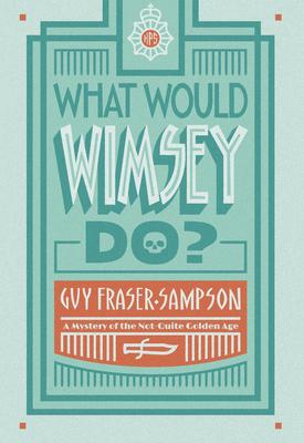 What Would Wimsey Do?