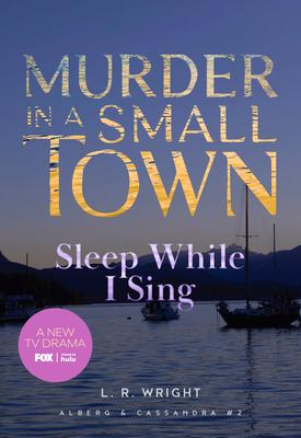 Sleep While I Sing: Murder in a Small Town