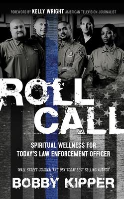 Roll Call: Spiritual Wellness for Today's Law Enforcement Officer