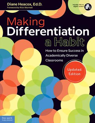 Making Differentiation a Habit: How to Ensure Success in Academically Diverse Classrooms