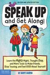 Speak Up and Get Along!: Learn the Mighty Might, Thought Chop, and More Tools to Make Friends, Stop Teasing, and Feel Good about Yourself Subscription