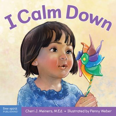 I Calm Down: A Book about Working Through Strong Emotions