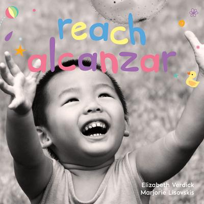 Reach / Alcanzar: A Board Book about Curiosity/Un Libro de Cartn Sobre La Curiosidad