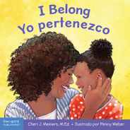 I Belong / Yo Pertenezco: A Board Book about Being Part of a Family and a Group / Un Libro Sobre Formar Parte de Una Familia Y Un Grupo Subscription