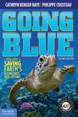 Going Blue: A Teen Guide to Saving Earth's Ocean, Lakes, Rivers & Wetlands Subscription