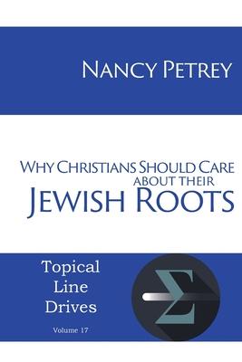 Why Christians Should Care about Their Jewish Roots