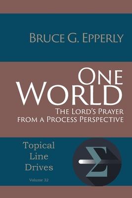 One World: The Lord's Prayer from a Process Perspective