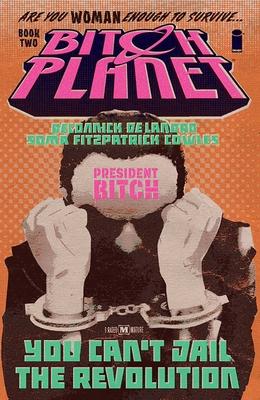 Bitch Planet, Volume 2: President Bitch