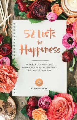 52 Lists for Happiness: Weekly Journaling Inspiration for Positivity, Balance, and Joy (a Guided Self -Love Journal with Prompts, Photos, and