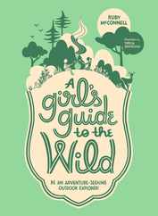 A Girl's Guide to the Wild: Be an Adventure-Seeking Outdoor Explorer! Subscription