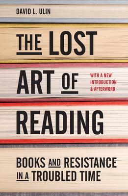 The Lost Art of Reading: Books and Resistance in a Troubled Time