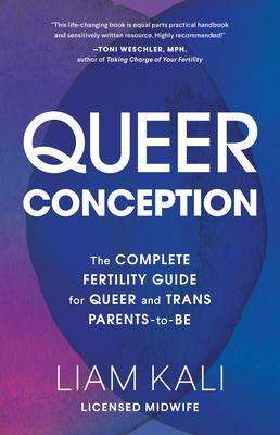 Queer Conception: The Complete Guide to Fertility, Iui, and Ivf for LGBTQ+ Parents-To-Be Subscription