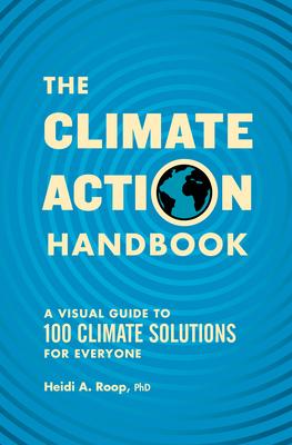 The Climate Action Handbook: A Visual Guide to 100 Climate Solutions for Everyone