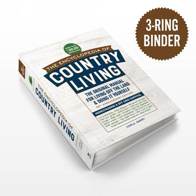 The Encyclopedia of Country Living, 50th Anniversary Edition: The Original Manual for Living Off the Land & Doing It Yourself (3-Ring Binder) Subscription