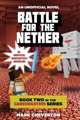 Battle for the Nether: Book Two in the Gameknight999 Series: An Unofficial Minecrafter's Adventure