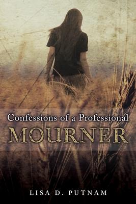 Confessions of a Professional Mourner